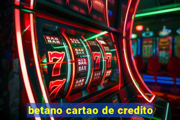 betano cartao de credito